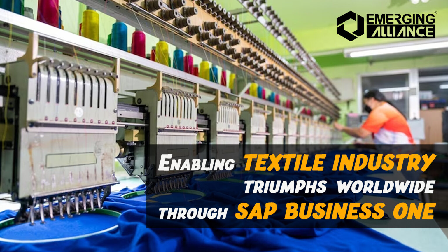 Enabling Textile Industry Triumphs Worldwide Through SAP Business One