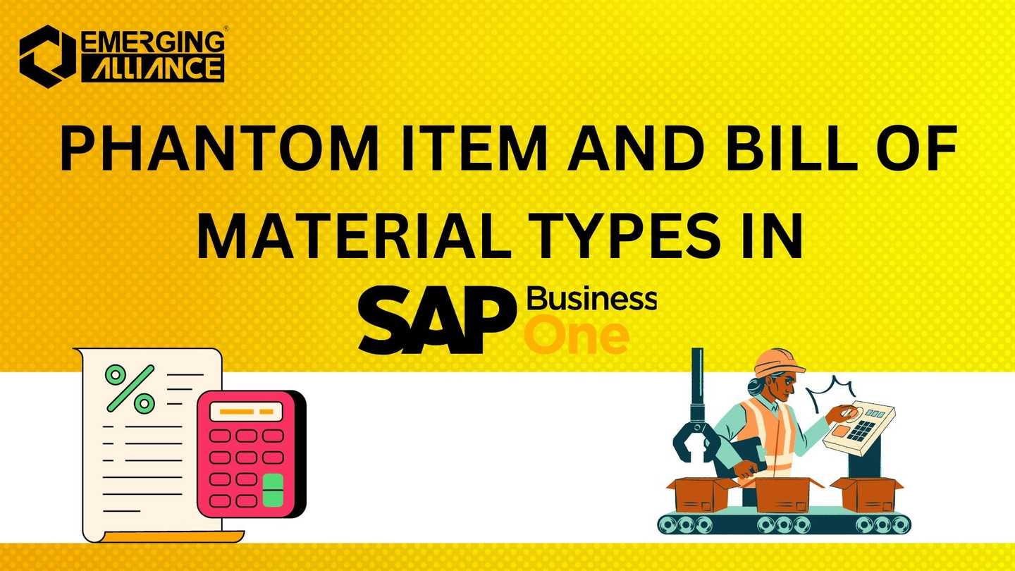 PHANTOM ITEM AND BILL OF MATERIAL TYPES IN SAP BUSINESS ONE