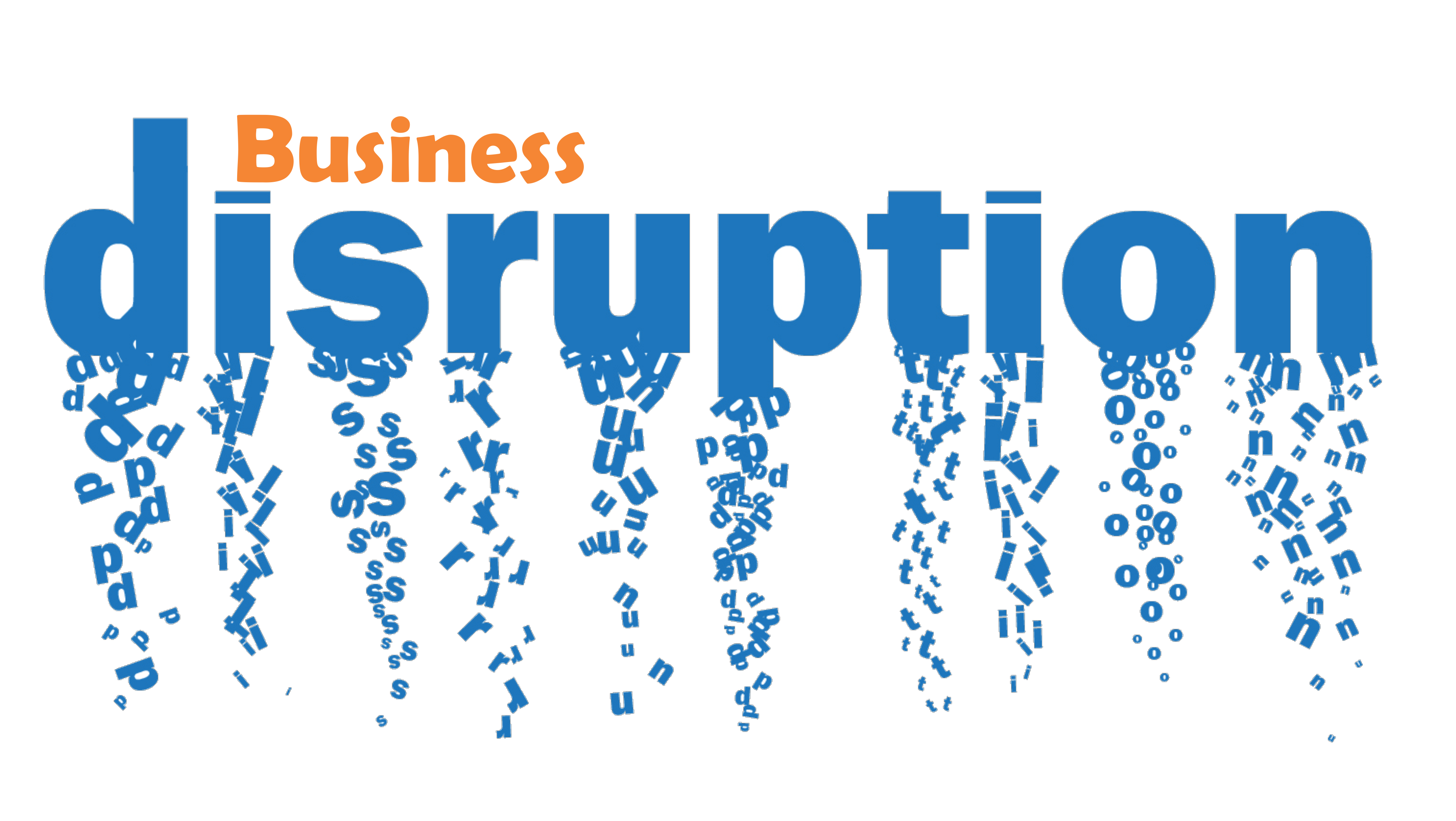 HIGH-COST BUSINESS DISRUPTION