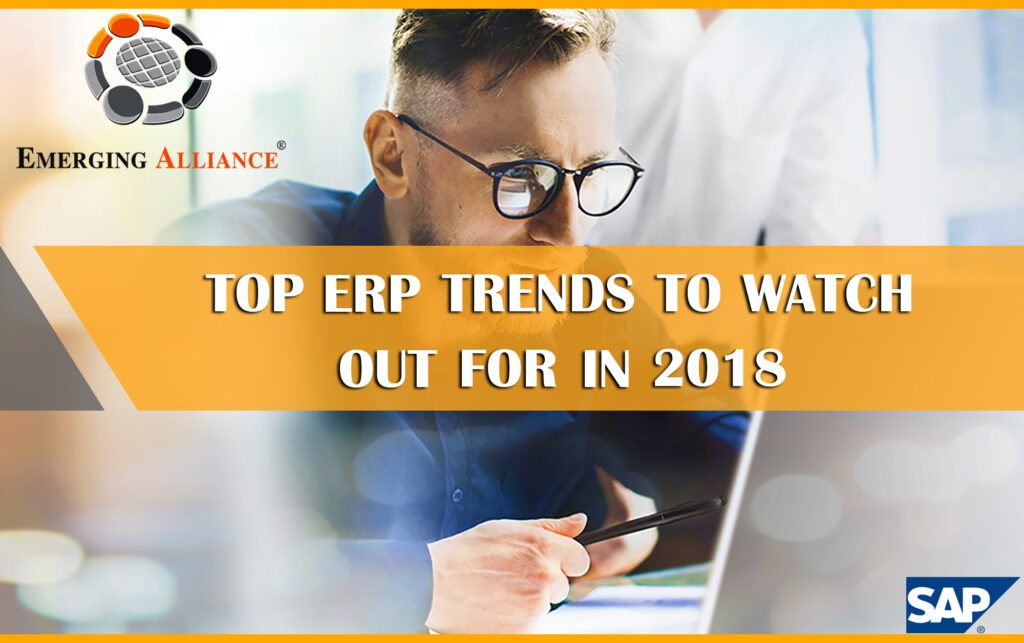 top erp trends to watch out for in 2018