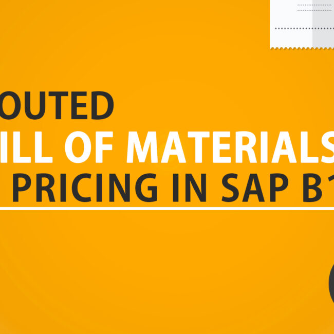 Routed bill of materials & pricing in sap b1