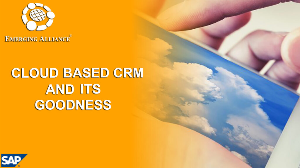 CLOUD BASED CRM AND ITS GOODNESS