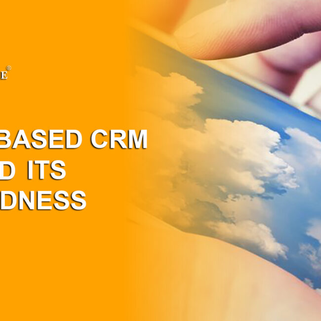 CLOUD BASED CRM AND ITS GOODNESS