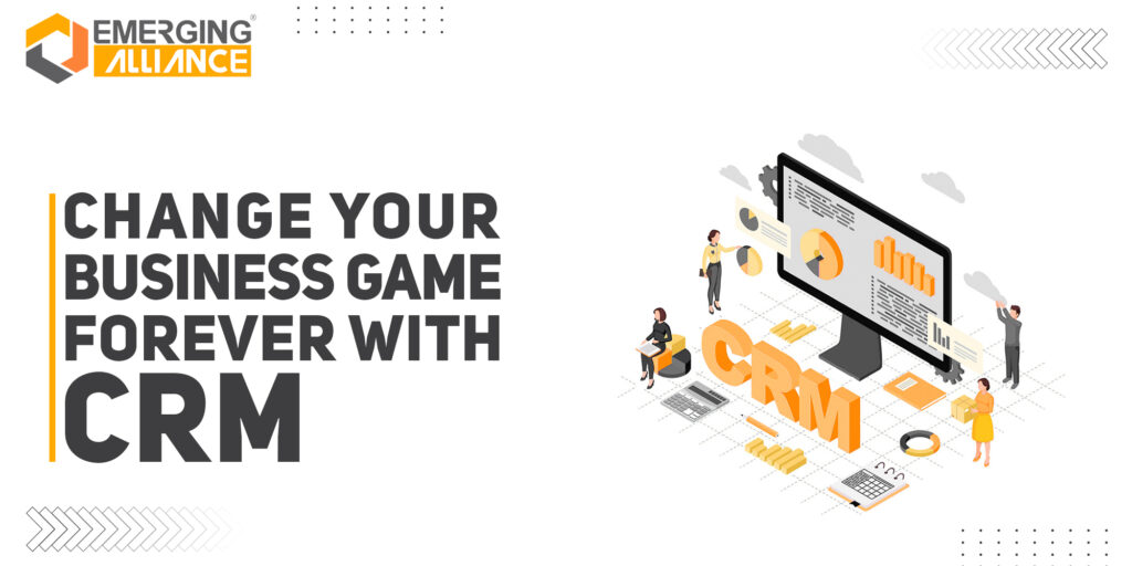 change your business game forever with CRM