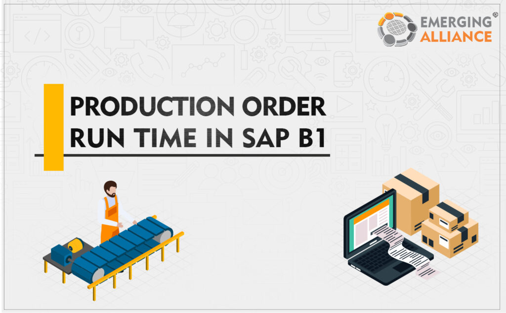 production order run time in sap b1