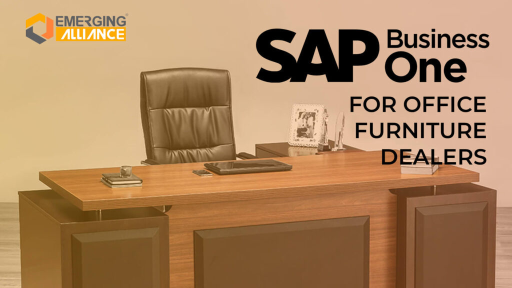 SAP Business One ERP for Office Furniture Dealers