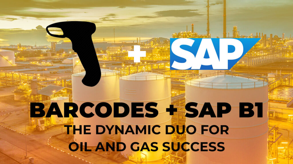 Barcodes & SAP B1 for Oil and Gas