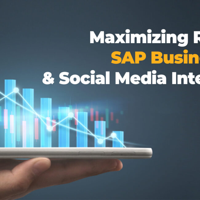 Maximizing ROI with SAP Business One Social Media Integration