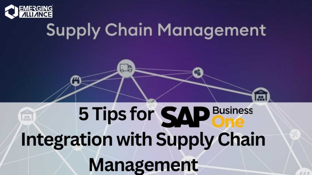 5 Tips for SAP B1 Integration with Supply Chain Management