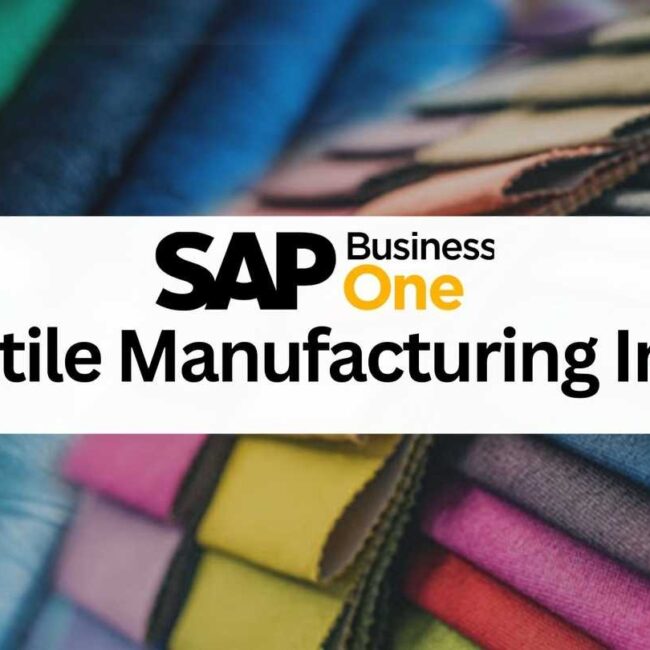 SAP B1 for Textile Manufacturing Industry