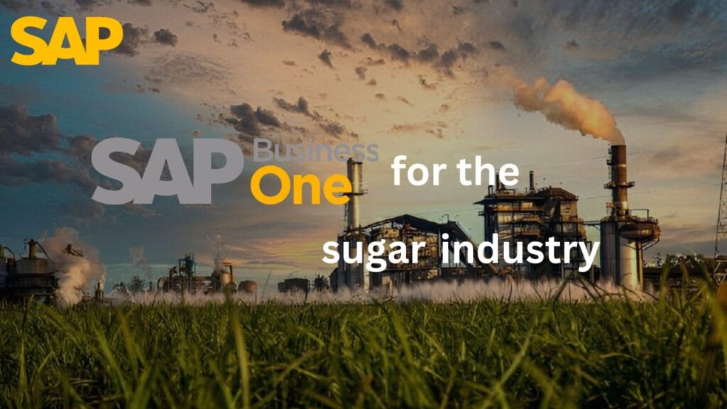 SAP B1| SAP Business One for the Sugar Industry
