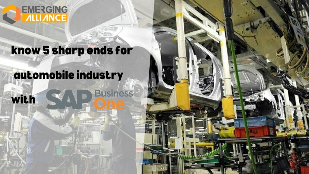 Know 5 Sharp ends for Automobile Industry with SAP Business One
