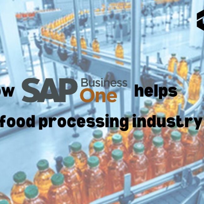 How SAP B1 helps in Food Processing Industry | SAP ERP