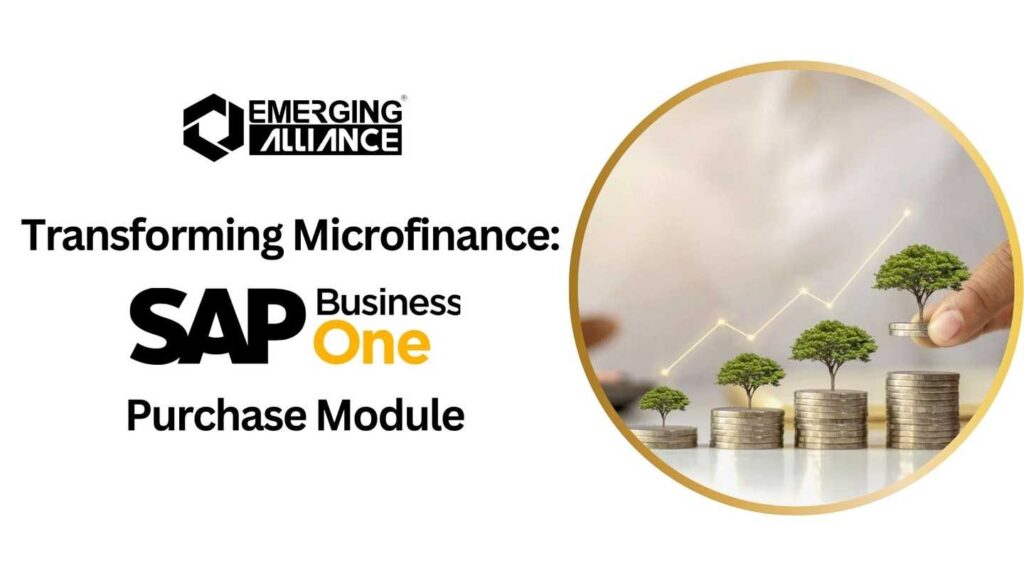 Transforming Microfinance: SAP Business One Purchase Module