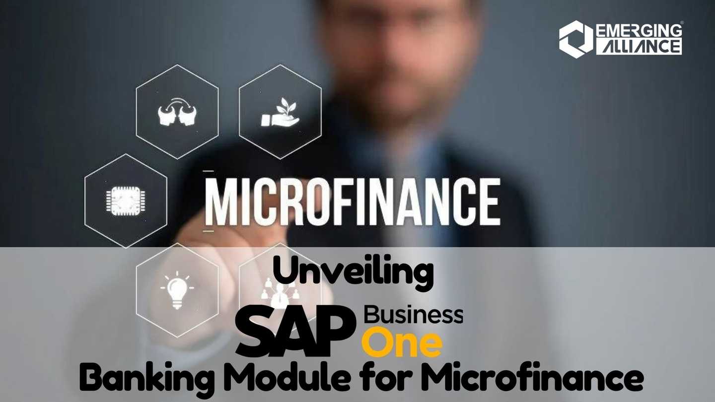 Unveiling SAP Business One Banking Module for Microfinance