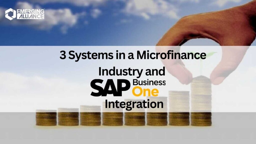 3 Systems in a Microfinance Industry and SAP B1 Integration