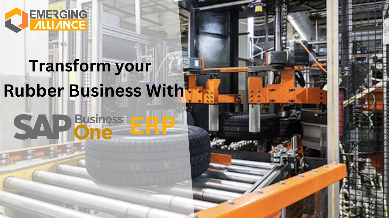 Transform Your Rubber Business With SAP Business One ERP