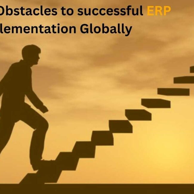 7 Biggest Obstacles to Successful ERP Implementation Globally