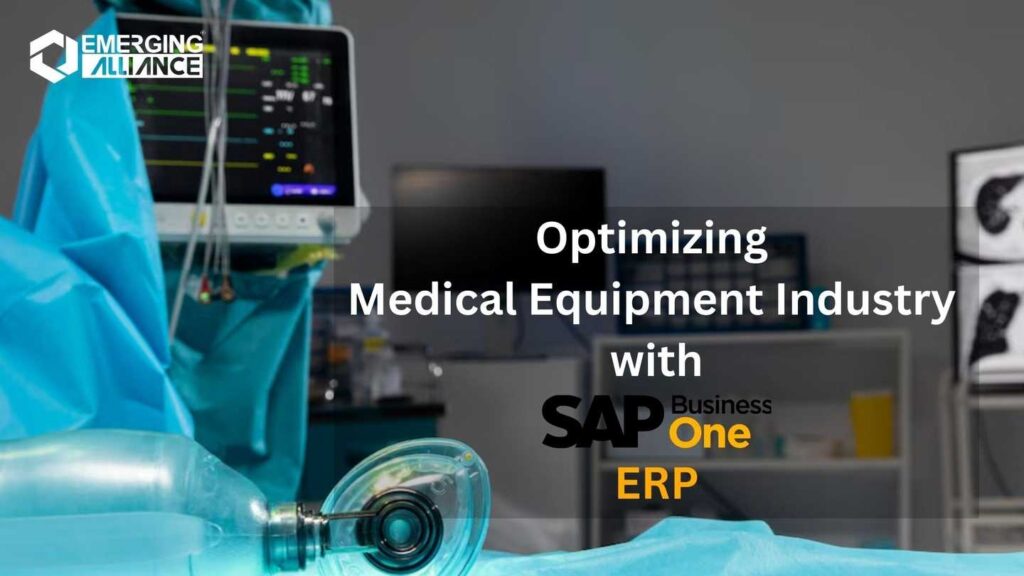 Optimizing Medical Equipment Industry with SAP Business One ERP