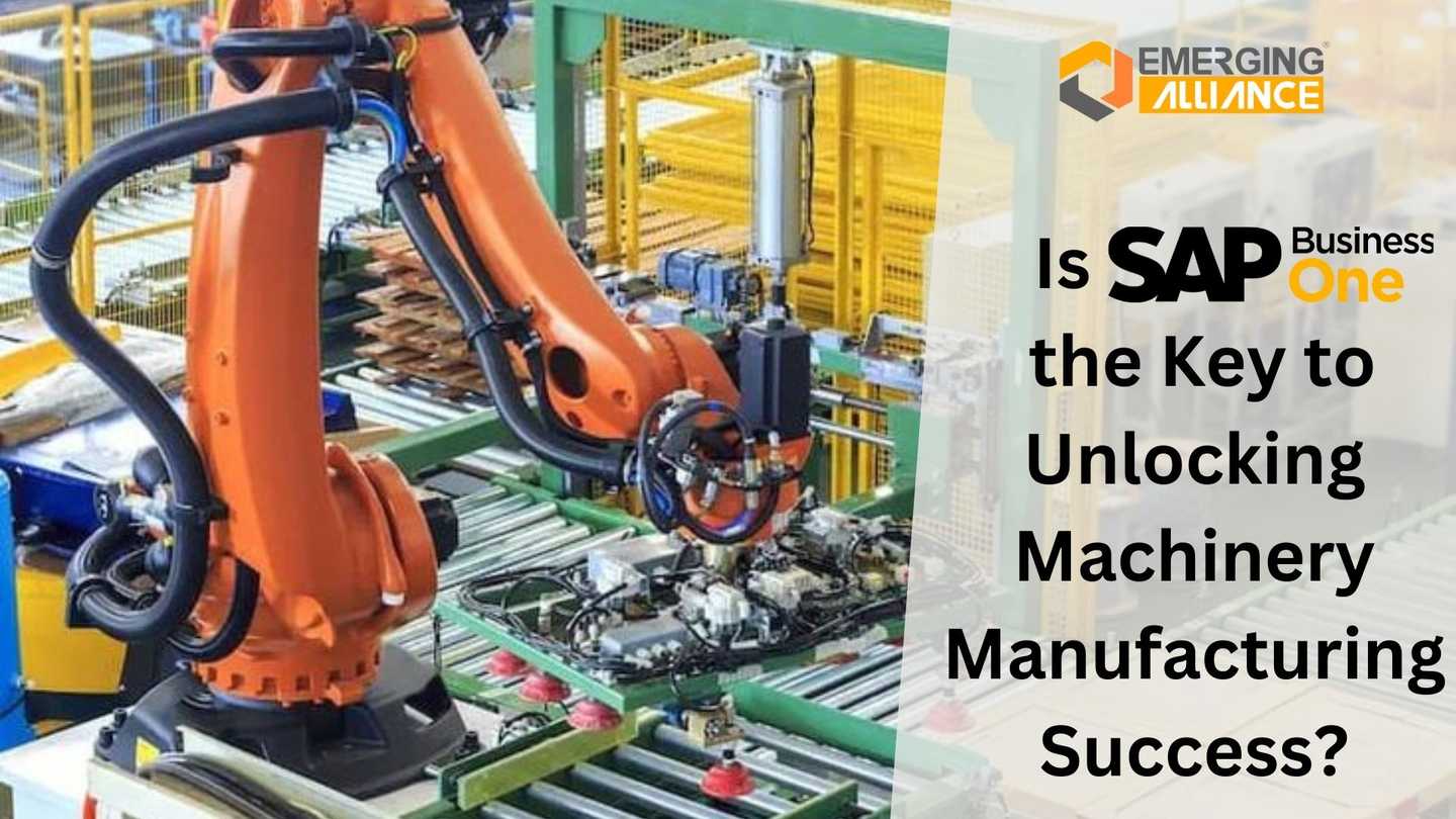 Is SAP Business One the Key to Unlocking Machinery Manufacturing Success?