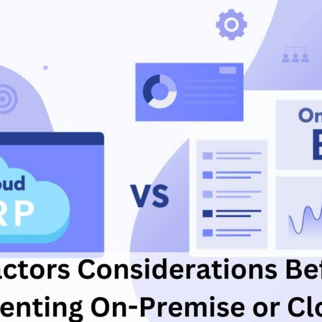 8 Factors Considerations Before Implementing On-Premise or Cloud ERP