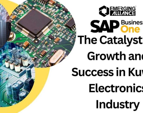 SAP Business One (B1): The Catalyst for Growth and Success in Kuwait Electronics Industry