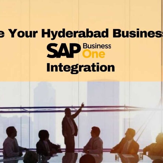 Elevate Your Hyderabad Business with SAP Business One (B1) Integration