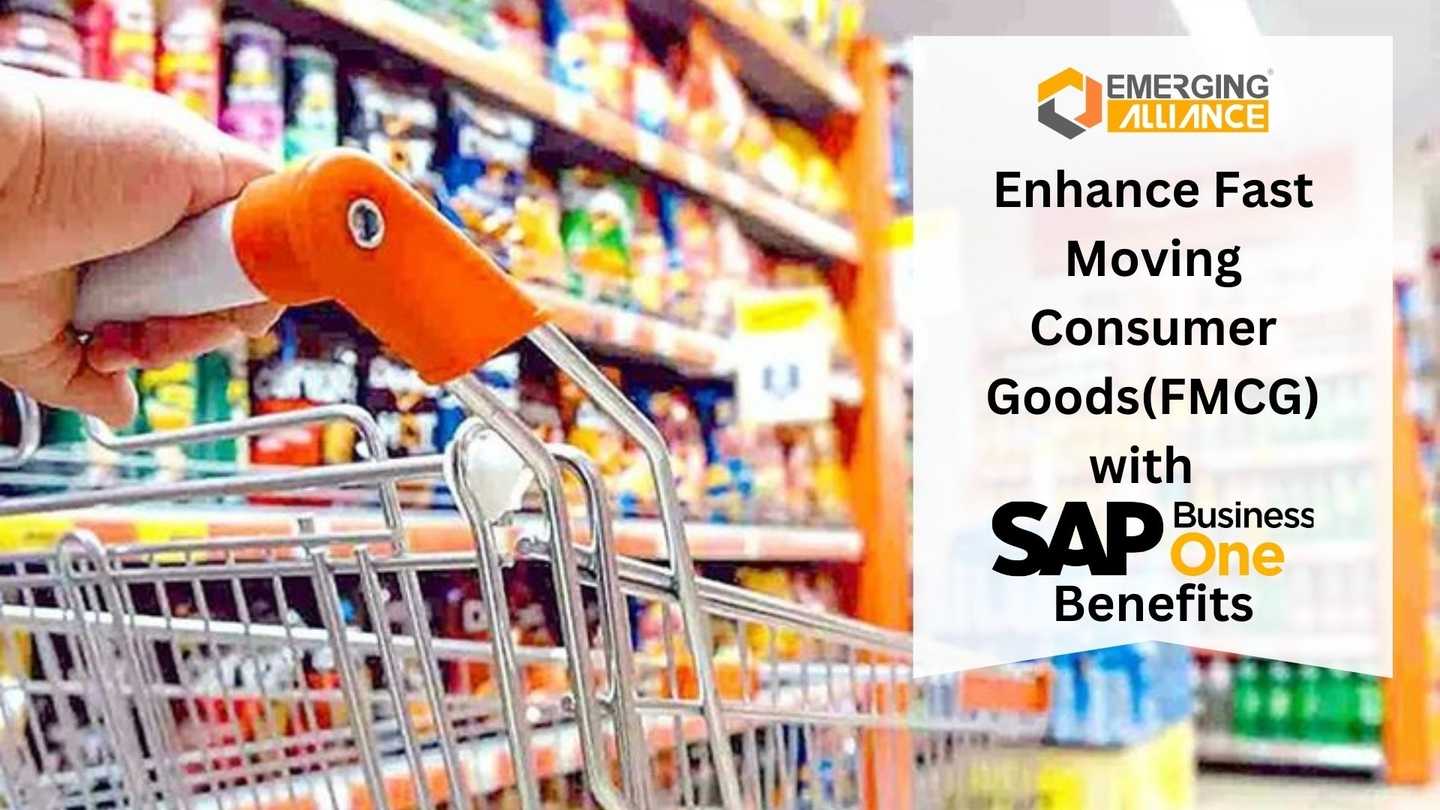 Enhance Fast Moving Consumer Goods(FMCG) with SAP Business One Benefits