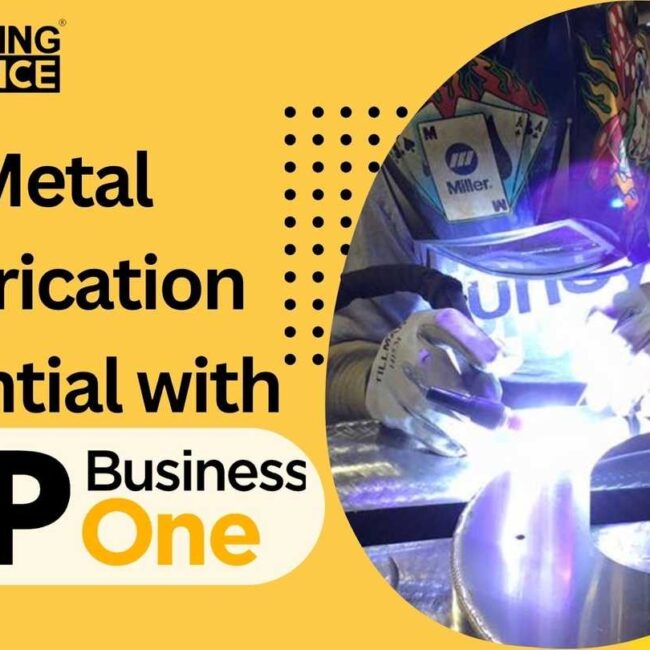 Metal Fabrication Potential with SAP B1