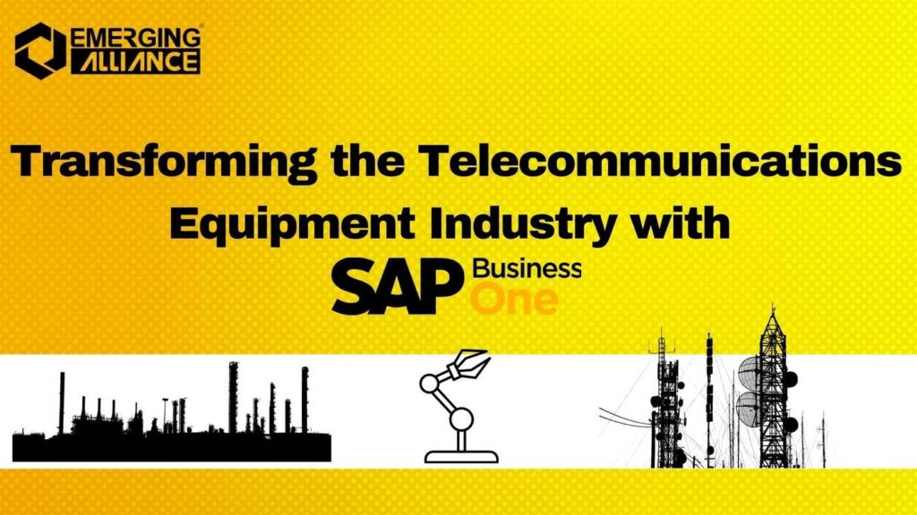 Transforming the Telecommunications Equipment Industry with SAP Business One
