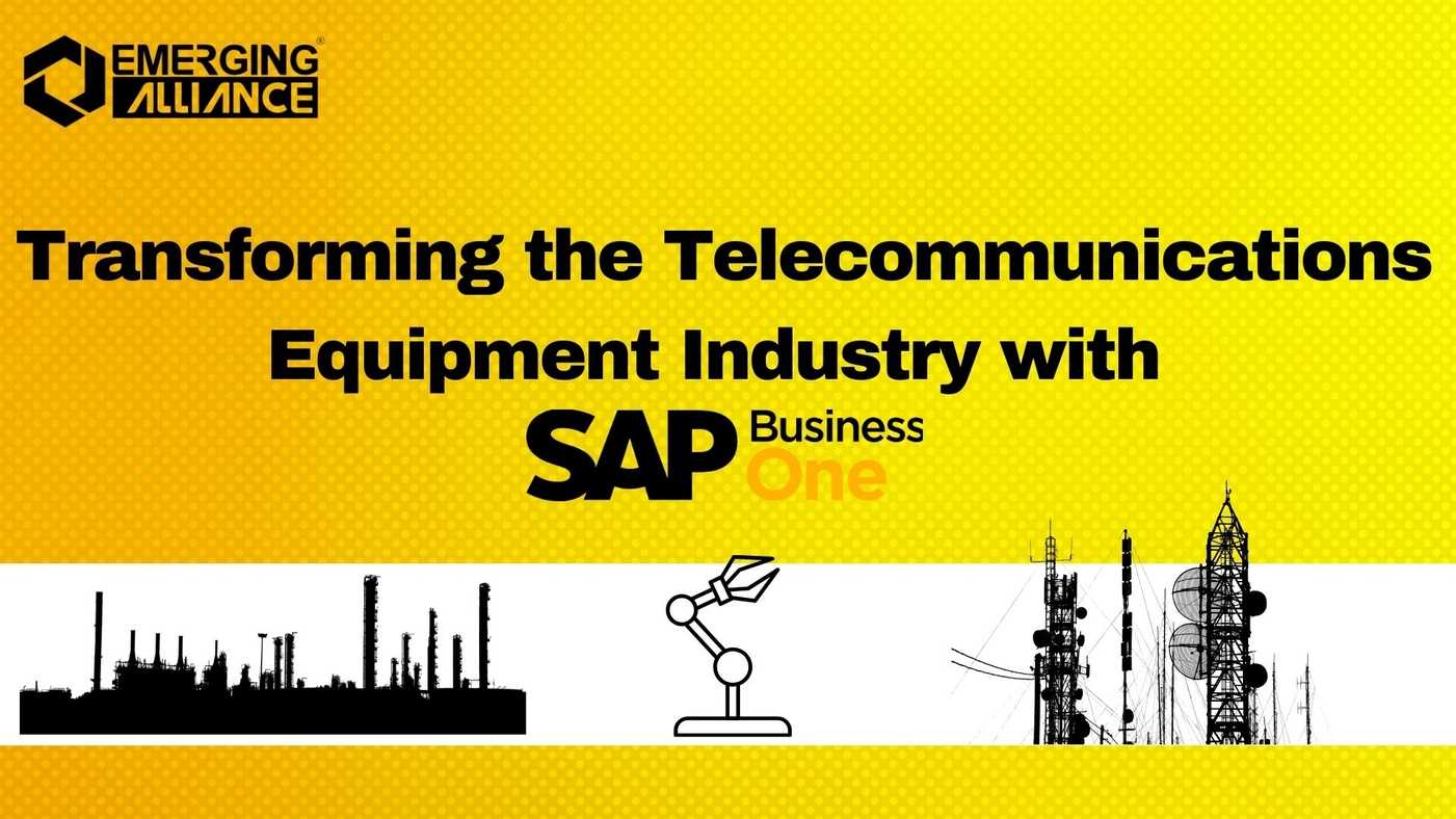 Transforming the Telecommunications Equipment Industry with SAP Business One