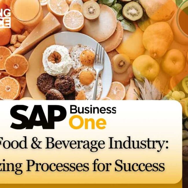 SAP Business One for the Food & Beverage Industry: Optimizing Processes for Success