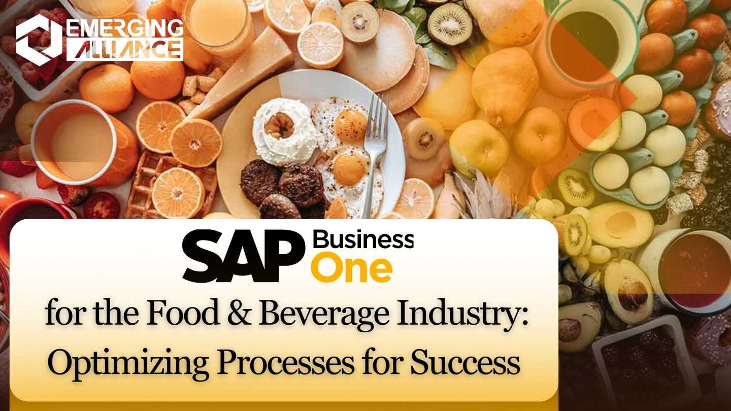 SAP Business One for the Food & Beverage Industry: Optimizing Processes for Success