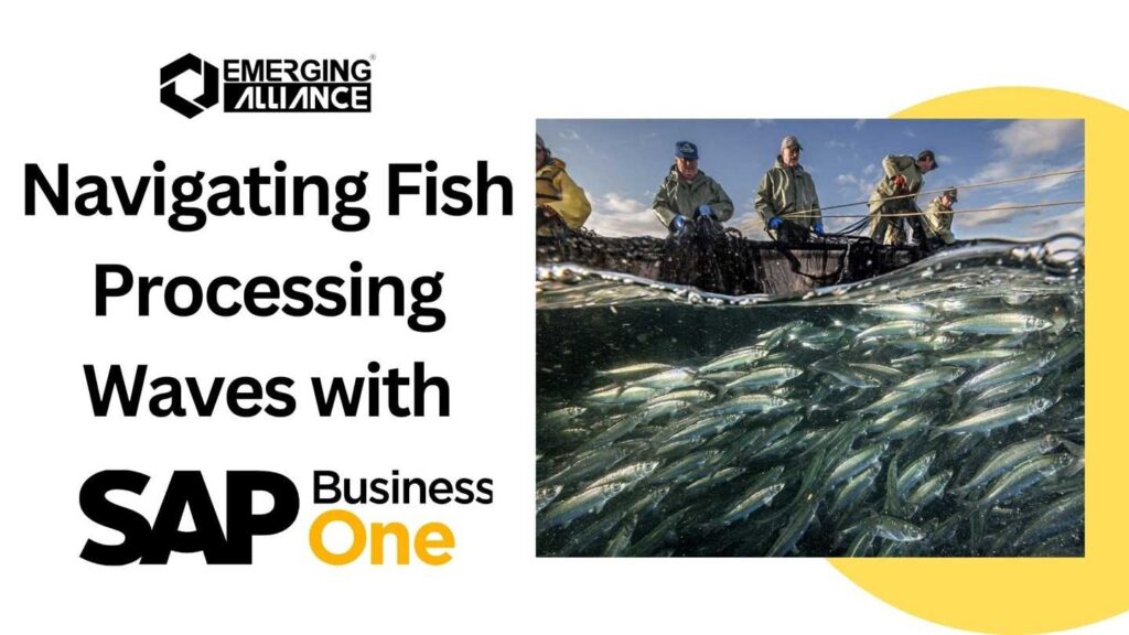 Navigating Fish Processing Waves with SAP Business One