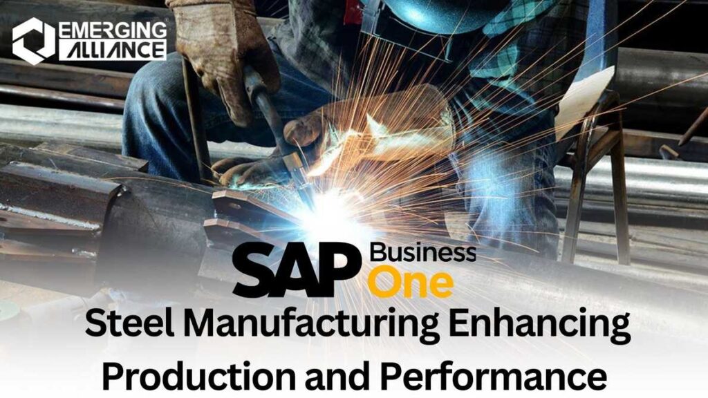 SAP Business One Steel Manufacturing Enhancing Production and Performance