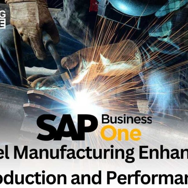 SAP Business One Steel Manufacturing Enhancing Production and Performance