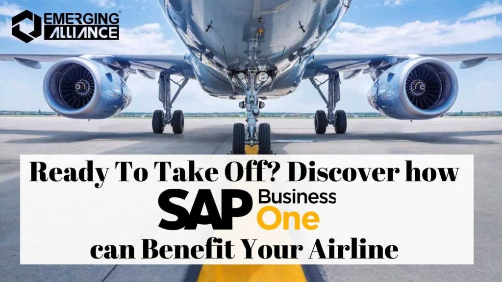 
Ready to Take Off? Discover how SAP Business One Can Benefit Your Airline