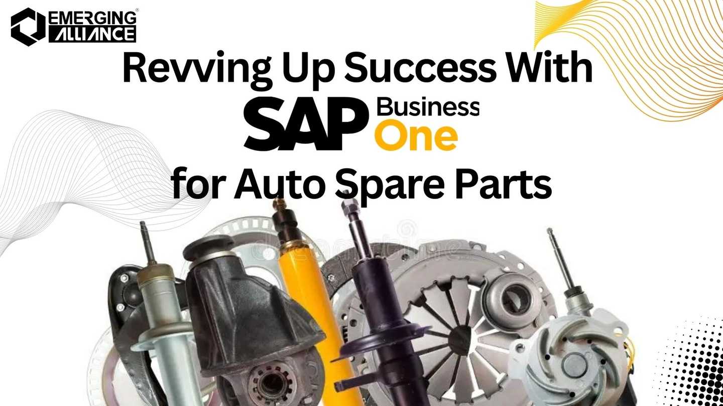 Revving Up Success With SAP Business One ( B1 ) for Auto Spare Parts