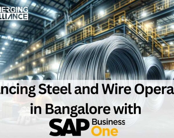 Enhancing Steel and Wire Operations in Bangalore with SAP Business One