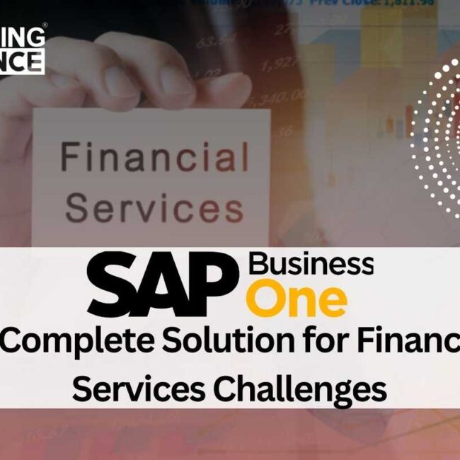 SAP B1: A Complete Solution for Financial Services Challenges