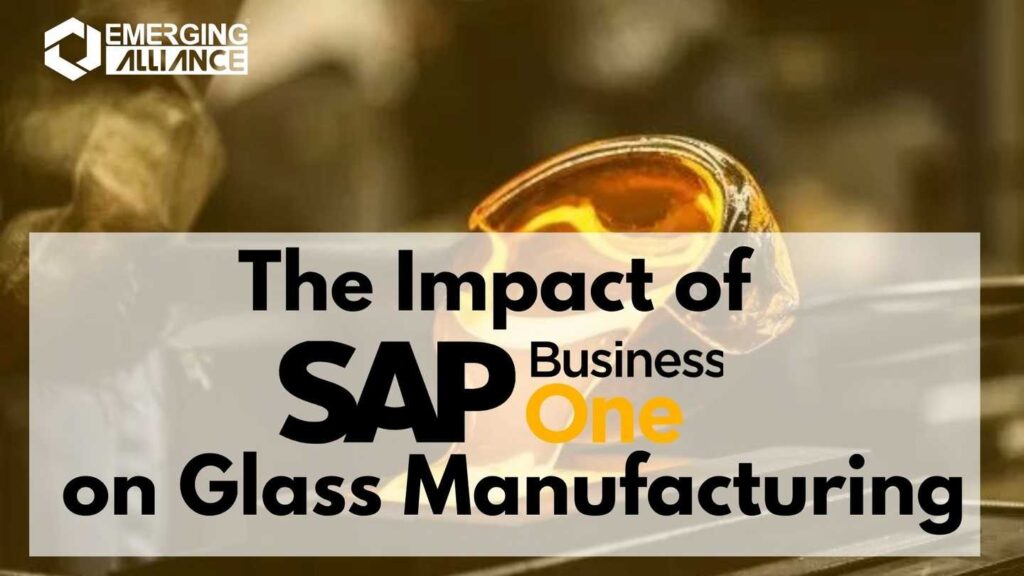 The Impact of SAP Business One on Glass Manufacturing