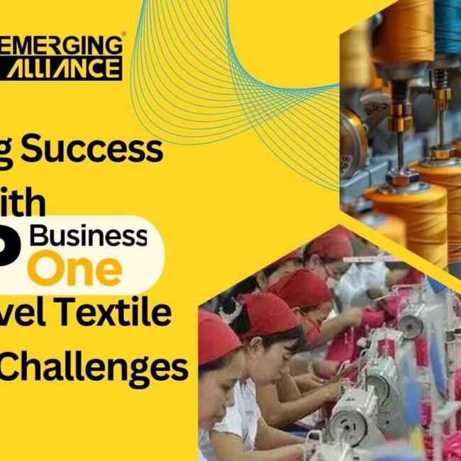 Weaving Success with SAP Business One to Unravel Textile Industry Challenges