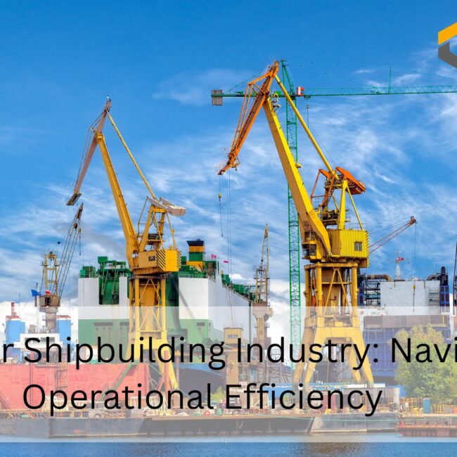 SAP B1 for Shipbuilding Industry: Navigating Operational Efficiency