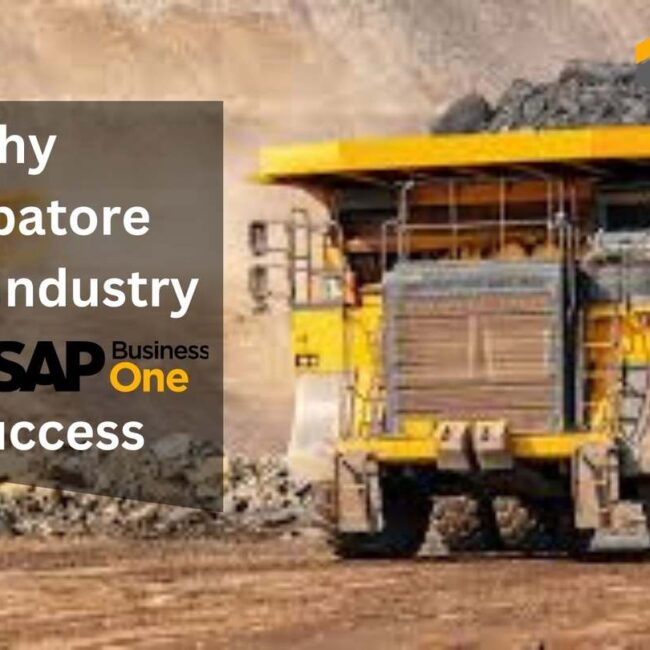 Why Coimbatore Mining Industry Needs SAP B1 for Success