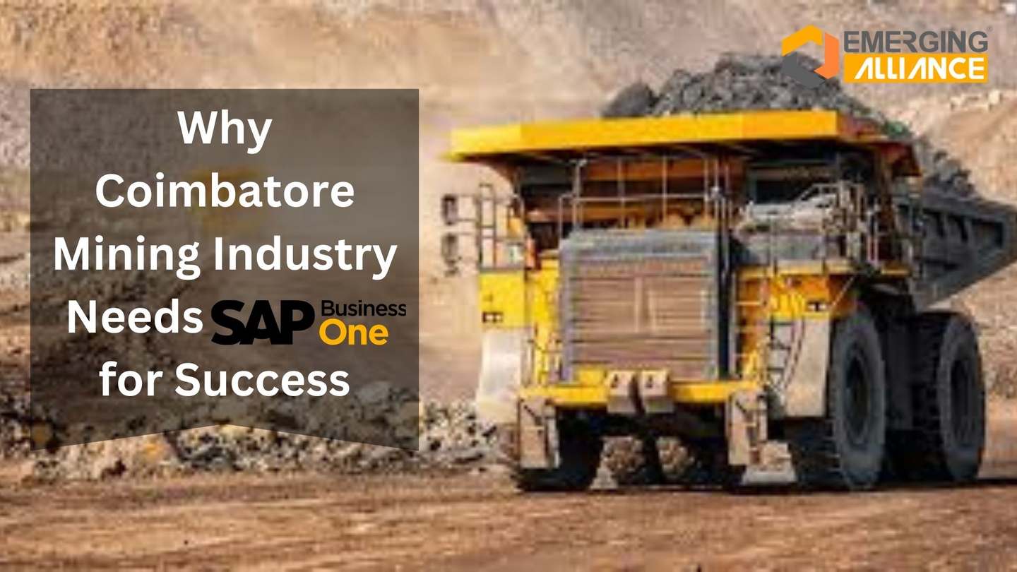 Why Coimbatore Mining Industry Needs SAP B1 for Success