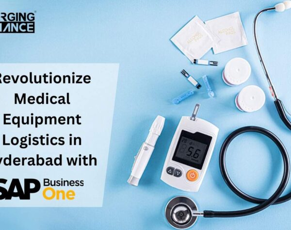 Revolutionize Medical Equipment Logistics in Hyderabad with SAP Business One