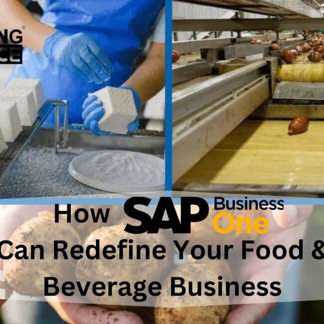 SAP Business One Can Redefine Your Food & Beverage Business