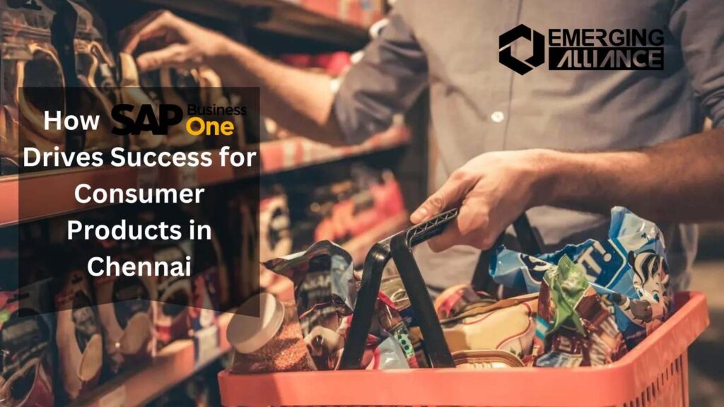 How SAP Business One Drives Success for Consumer Products in Chennai