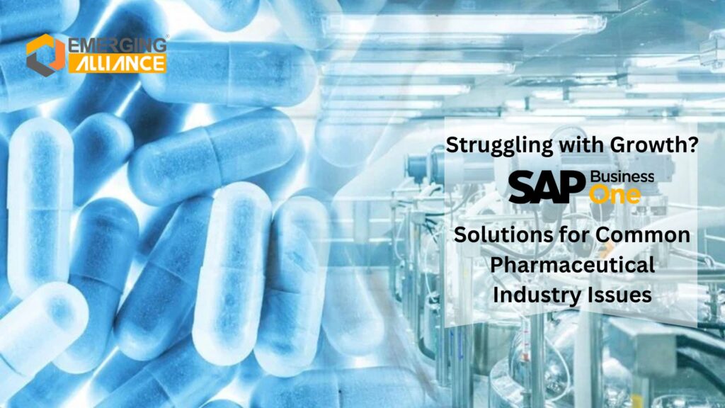 Struggling with Growth? SAP Business One Solutions for Common Pharmaceutical Industry Issues