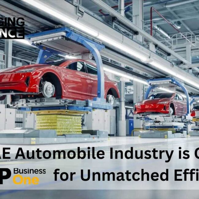 Why UAE Automobile Industry is Choosing SAP B1 for Unmatched Efficiency